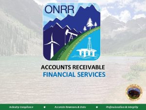 ACCOUNTS RECEIVABLE FINANCIAL SERVICES Industry Compliance Accurate Revenues