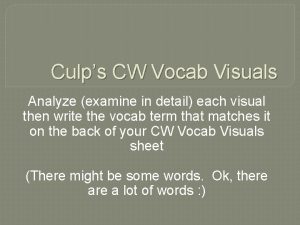 Culps CW Vocab Visuals Analyze examine in detail
