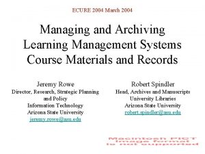 ECURE 2004 March 2004 Managing and Archiving Learning