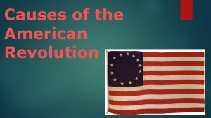 Causes of the American Revolution Salutary Neglect Britain