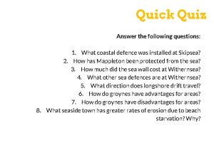 Quick Quiz Answer the following questions 1 What