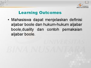 Learning Outcomes Mahasiswa dapat menjelaskan definisi aljabar boole