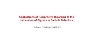 Applications of Reciprocity Theorems to the calculation of