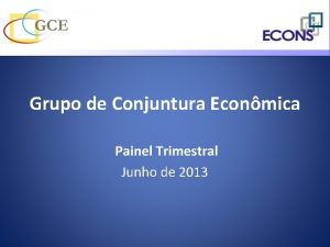 Grupo de Conjuntura Econmica Painel Trimestral Junho de