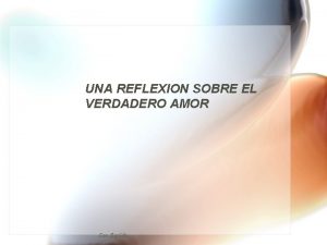 UNA REFLEXION SOBRE EL VERDADERO AMOR Con Sonido