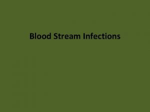 Blood Stream Infections Clinical Categories of Blood Stream