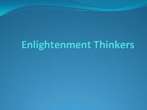 Enlightenment Thinkers Thomas Hobbes Thought people were naturally