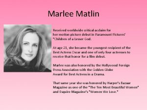 Marlee Matlin Received worldwide critical acclaim for her