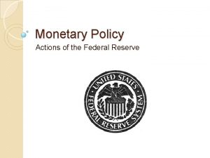 Monetary Policy Actions of the Federal Reserve Federal