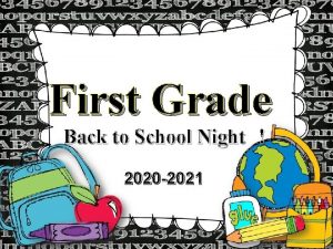 First Grade Back to School Night 2020 2021