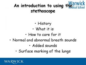 An introduction to using the stethoscope History What