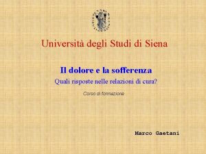 Universit degli Studi di Siena Il dolore e