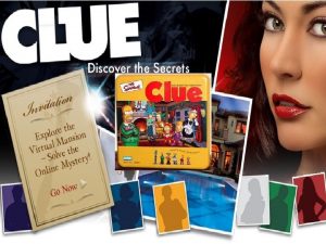 What is Clue Clue is a murder mystery
