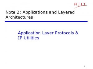 Note 2 Applications and Layered Architectures Application Layer