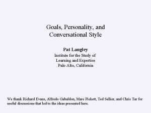 Goals Personality and Conversational Style Pat Langley Institute