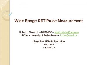 Wide Range SET Pulse Measurement Robert L Shuler