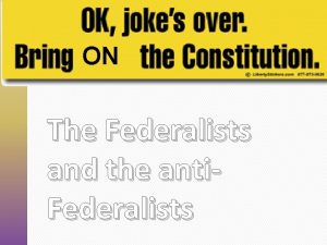 ON The Federalists and the anti Federalists It