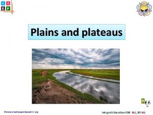 I I E P Plains and plateaus www