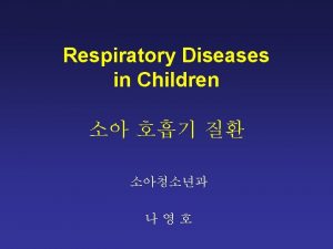 Respiratory Diseases in Children Upper Lower Airway Diseases