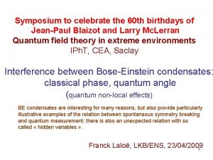 Symposium to celebrate the 60 th birthdays of