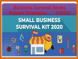 Business Survival Series Restart Strategies 20202 Dr Ajay