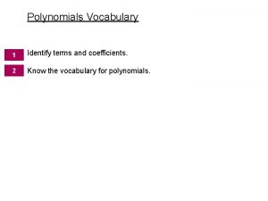 5 4 Polynomials Vocabulary 2 1 Identify terms