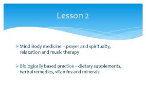 Lesson 2 Mind Body medicine prayer and spiritualty