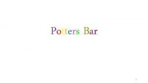 Potters Bar 1 1 2 3 4 5