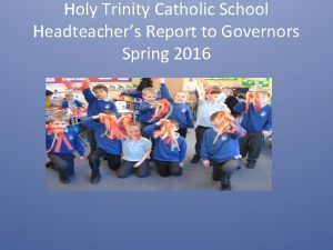 Holy Trinity Catholic School Headteachers Report to Governors
