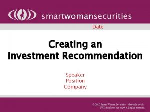 smartwomansecurities Date Creating an Investment Recommendation Speaker Position