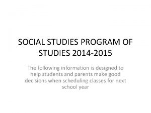 SOCIAL STUDIES PROGRAM OF STUDIES 2014 2015 The