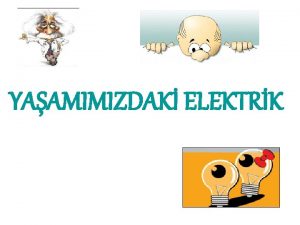 YAAMIMIZDAK ELEKTRK DEVRE ELEMANININ RESM SM SEMBOL DNELM