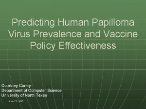 Predicting Human Papilloma Virus Prevalence and Vaccine Policy