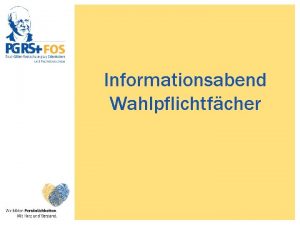 Informationsabend Wahlpflichtfcher Was sind Wahlpflichtfcher v Wahlpflichtfcher sind