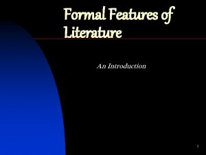 Formal Features of Literature An Introduction 1 Topics