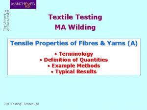 Textile Testing MA Wilding Tensile Properties of Fibres