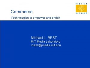 Commerce Technologies to empower and enrich Michael L