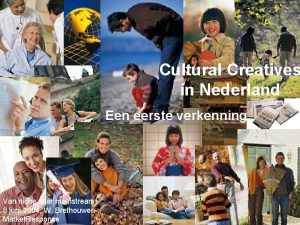 Cultural Creatives in Nederland Een eerste verkenning Van