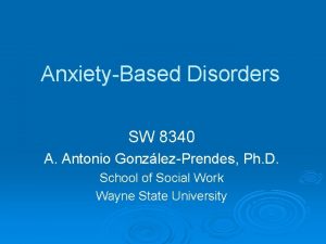 AnxietyBased Disorders SW 8340 A Antonio GonzlezPrendes Ph