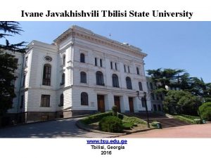 Ivane Javakhishvili Tbilisi State University www tsu edu