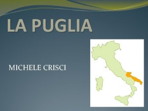 LA PUGLIA MICHELE CRISCI La PUGLIA La Puglia
