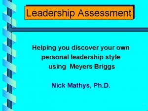 Leadership Assessment Helping you discover your own personal