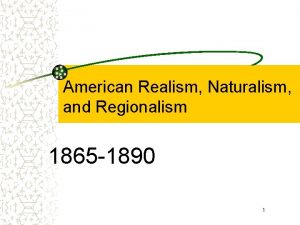 American Realism Naturalism and Regionalism 1865 1890 1