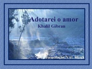 Adotarei o amor Khalil Gibran Formatao VAL RUAS