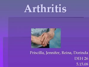 Arthritis Priscilla Jennifer Reina Dorinda DEH 26 5