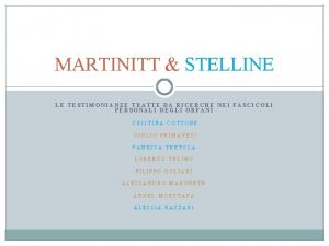 MARTINITT STELLINE LE TESTIMONIANZE TRATTE DA RICERCHE NEI