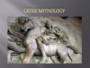 GREEK MYTHOLOGY What are Myths Traditional stories of