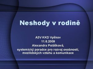 Neshody v rodin A 3 V KKD Vykov