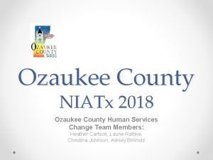 Ozaukee County NIATx 2018 Ozaukee County Human Services