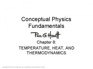 Conceptual Physics Fundamentals Chapter 8 TEMPERATURE HEAT AND